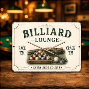 May include: A rectangular metal sign with a cream background and dark green text reading BILLIARD LOUNGE, RACK 'EM, CRACK 'EM, and EVERY SHOT COUNTS. The graphic features a wooden triangle rack with numbered billiard balls and two crossed pool cues.