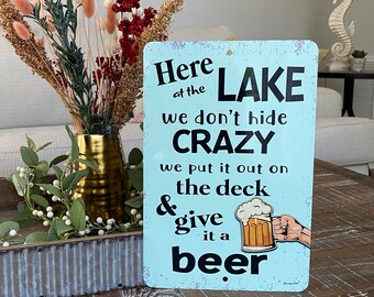 Lake Sign - Put Crazy out on the Deck - Metal Sign - Funny Deck Sign - Home Decor - Lake Beer Humor - Metal Wall Decor