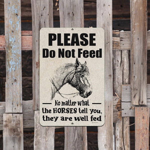 Please Do Not Feed The Horses - Horse Humor Metal Sign - Warning Sign - Funny Horse Barn Decoration for Ranch