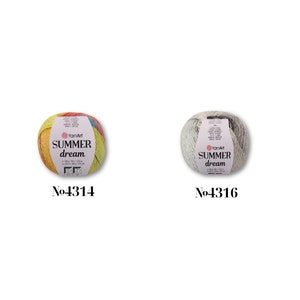 May include: Two balls of yarn labeled "Summer Dream" by YarnArt. The ball on the left is a multi-colored yarn with yellow, orange, pink, and red. The ball on the right is a light gray and white yarn. The yarn balls are labeled with the numbers 4314 and 4316.
