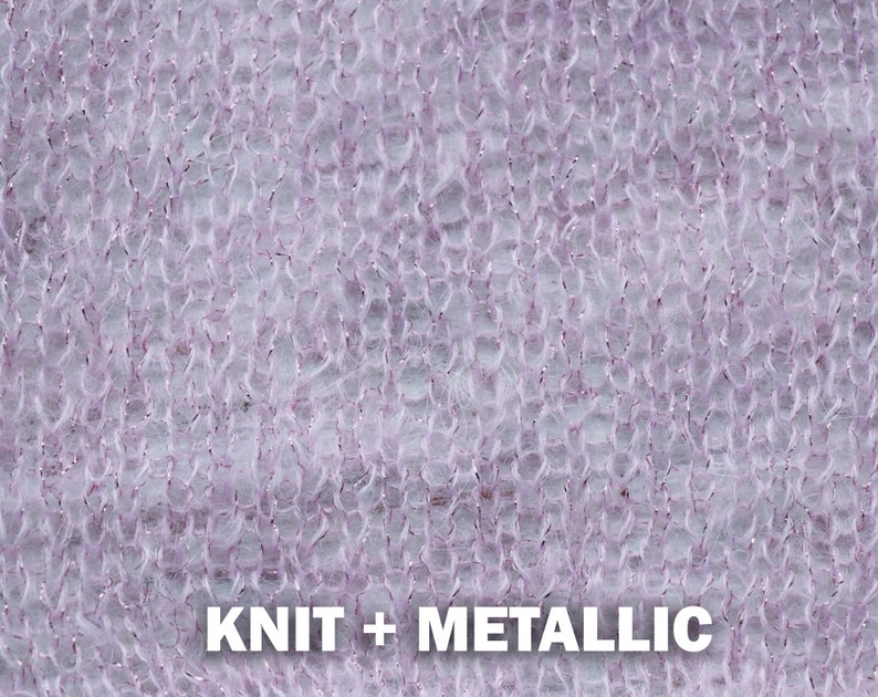 May include: A close-up of a soft, knit fabric with a metallic thread woven throughout. The fabric is a light purple color. The text "KNIT + METALLIC" is printed at the bottom of the image.