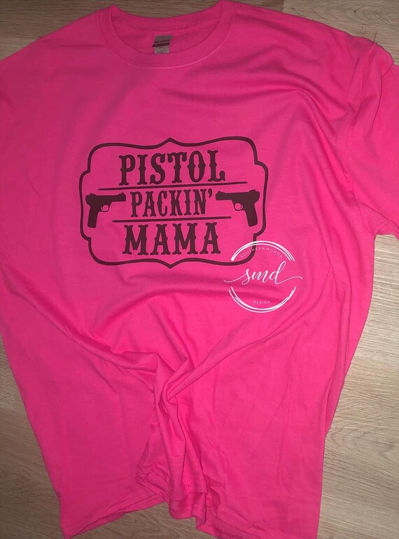 Pistol Packin Mama Shirt - Etsy