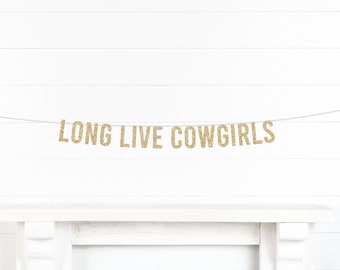 Long live cowgirls, cowgirls theme party, long live cowgirls banner, rodeo banner, rodeo party banner, country banner, country party decor