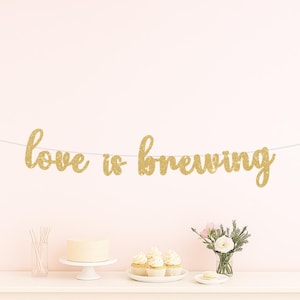 Love is brewing, love is brewing banner, coffee theme bridal shower, love is brewing banner, coffee theme decorations, coffee shower