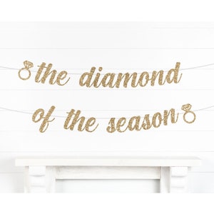 The Diamond of the season Banner, Elegant Bridal shower, Bachelorette party, glitter banner, party decor