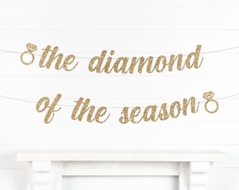 The Diamond of the season Banner, Elegant Bridal shower, Bachelorette party, glitter banner, party decor