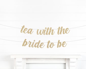 Tea with the bride to be, Bridal tea banner, bridal shower banner, tea themed shower, bridal shower, tea party, tea par-tea