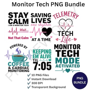 May include: A digital graphic bundle titled Monitor Tech PNG Bundle featuring six distinct designs with black, pink, and teal text and heart-rate monitor line graphics. Phrases include Stay Calm, Saving Lives, Telemetry Tech Life, and Monitor Tech Mode.