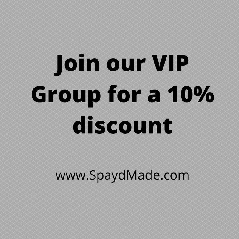 May include: Join our VIP Group for a 10% discount. Visit www.SpaydMade.com for more information.