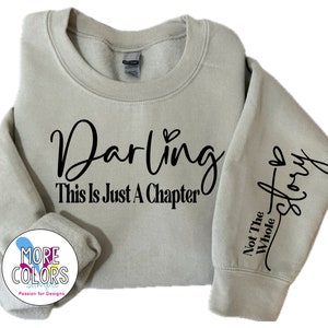 Motivational Sweater for women, Darling This Is Just A Chapter Sweatshirt, Sleeve printed, Gift for Teenage Girl, Unique Birthday Present
