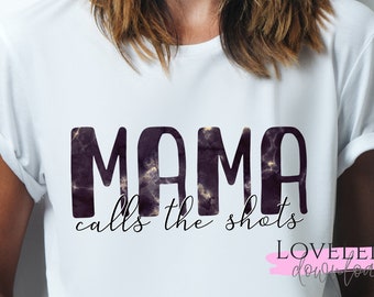 Mama Sublimation Design • Mama Calls The Shots Clipart PNG • Instant Download Print File
