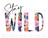 Stay Wild Sublimation Design • Botanical Wild Clipart PNG • Floral Hippie Instant Download Print File PNG