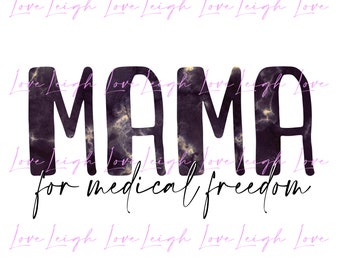 Mama Medical Freedom PNG Sublimation Design • Crunchy Mama Freedom Clipart PNG • Instant Download Print File