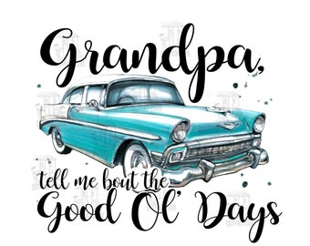 Grandpa Tell Me Bout the Good Ol Days Sublimation shirt design 57 chevy classic car