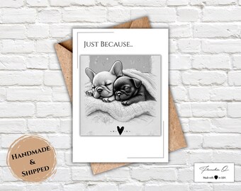 Handmade French Bulldog Greeting Card | French Bulldog Cute Card | Frenchie Greeting Card | Just Because Card