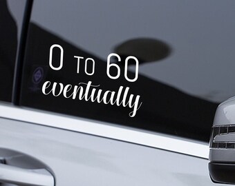 0 a 60 eventualmente calcomanía de automóvil, pegatinas de automóvil divertidas, calcomanía de automóvil, pegatina de ventana, pegatina de parachoques divertida