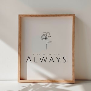 Matthew 28:20 |I am with you Always | Bible Verse Wall Art | Inspirational Christian Wall Art | Minimalistic Art Printable |
