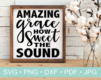 Amazing Grace SVG, SVG cut file, Home Decor Sign, DIY, Cricut, Silhouette, craft machine file, png, T-Shirt diy, commercial use, pdf, jpg