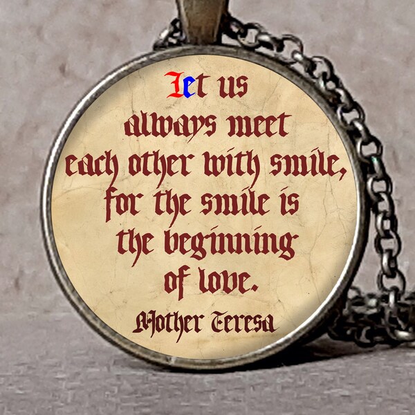 Rencontrons-nous toujours avec le sourire, car le sourire est le début de l'amour, collier pendentif citation d'amour de Mère Teresa ou cadeau porte-clés