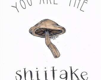 You are the Shiitake card