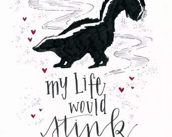 My Life Would Stink Without You card