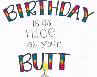 I Hope your Birthday is as Nice as your Butt card
