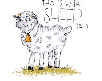 That's What Sheep Said Art Print