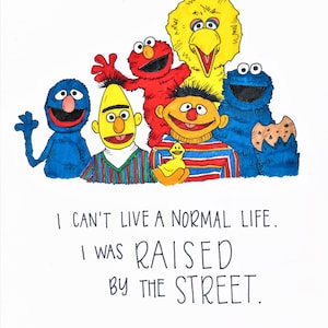 I Was Raised by the Street Illustrated Art Print
