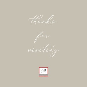 May include: White text on a light gray background says "Thanks for visiting". A red square with a black heart and the text "Lovey Design" is at the bottom of the image.
