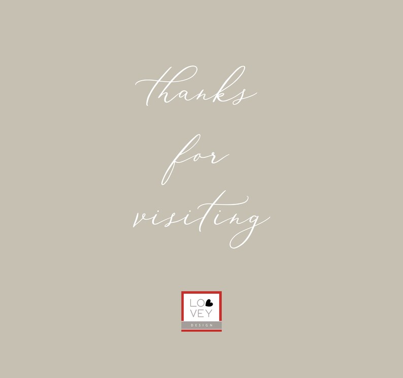May include: White text on a light gray background says "Thanks for visiting". A red square with a black heart and the text "Lovey Design" is at the bottom of the image.