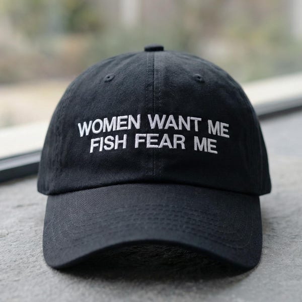 Women Want Me Fish Fear Me hat, Fishing hat, Fishing Lover Gift, Fish fear me hat, father's day, Dad hat, Custom hat, Embroidered