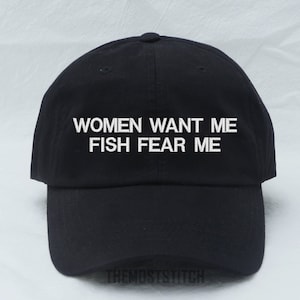 Women Want Me Fish Fear Me hat, Fishing hat, Fishing Lover Gift, Fish fear me hat, father&#39;s day, Dad hat, Custom hat, Embroidered