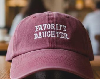 Favorite Daughter Embroidered Hat, Custom Dad Hat, Adjustable Baseball Cap, Cute Gift for Daughter, Minimalist Cap
