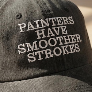 Painters Have Smoother Strokes Hat – Funny Artist Quote Cap – Painter Gift – Minimal Embroidered Dad Hat