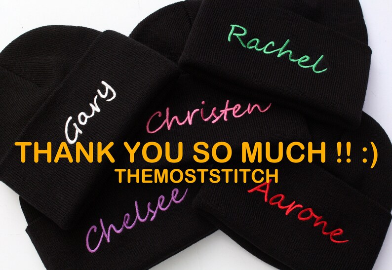 May include: Five black knit beanies with different names embroidered on them in various colors. The names are Gary, Rachel, Christen, Chelsea, and Aarone. The text "THANK YOU SO MUCH!!! :) THEMOSTSTITCH" is printed below the beanies.