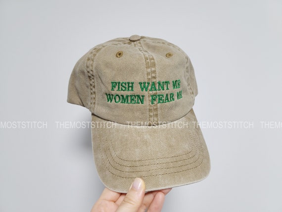 Fish Want Me Women Fear Me Hat, Fishing Hat, Fishing Lover Gift, Fish Fear  Me Hat, Father's Day, Dad Hat, Custom Hat, Embroidered 