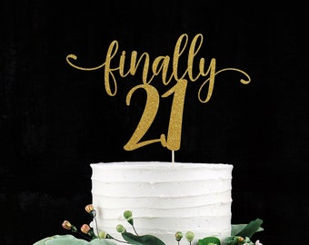 Finally 21 Cake Topper, Happy Twenty First Cake Decoration, Glitter, Party Decoration, Birthday Decor, 21st Birthday, 21st Anniversary