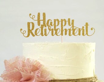 Happy Retirement Cake Topper, Cake Decoration, Glitter, Graduation Party, Custom, Gold, Party Decoration , Goodbye