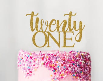 Twenty One Cake Topper, Cake Decoration, Glitter, Party Decor, Custom, Personalized, Gold, Silver, Birthday Party, 21st Birthday. Finally 21