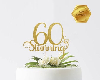 60 & Stunning Sixty Cake Topper, Cake Decoration, Glitter, Party Decor, Custom, Personalized, Gold, Silver, 60th Birthday, Sixtieth