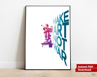 Make Art Not War Digital Poster Print, Wall Art, Wall Decor, Home Decor, Digital Illustration Download, Kunstdruck