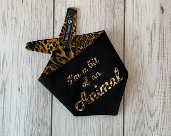 Reversible Leopard Print Dog Bandana / I’m a bit of an animal Dog Bandana