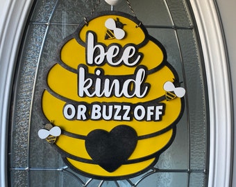 Bee Kind Or Buzz Off BeeHive Sign