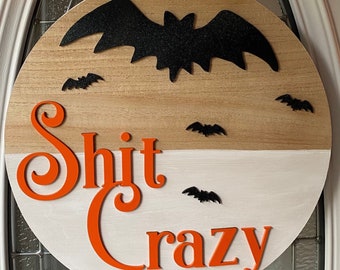 Bat Sh*t Crazy Door/Wall Hanging Sign