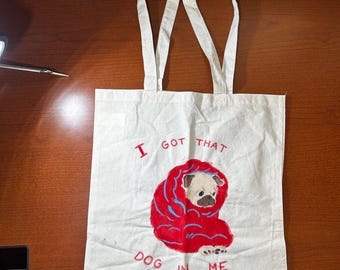 Hand-Painted Pug Tote Bag: "I Got That Dog In Me"