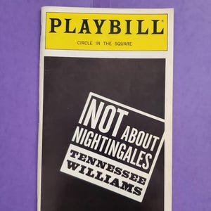 May include: A Playbill cover with a yellow header that reads "PLAYBILL" and "CIRCLE IN THE SQUARE". The cover features a black background with the text "NOT ABOUT NIGHTINGALES" by Tennessee Williams in white.