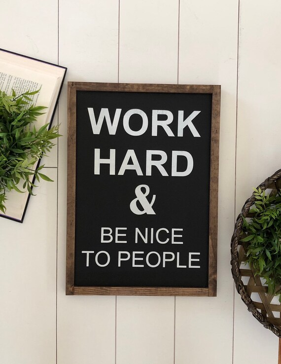 Work Hard and Be Nice to People Sign / Modern Farmhouse Style - Etsy
