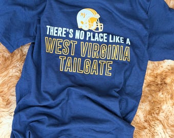 West Virginia “There’s no place like a West Virginia Tailgate” Tee