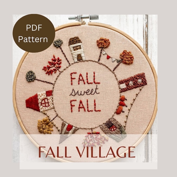 Fall Sweet Fall Mini Village-  PDF PATTERN ONLY - Autumn Embroidery Pattern - Cozy Fall Kit