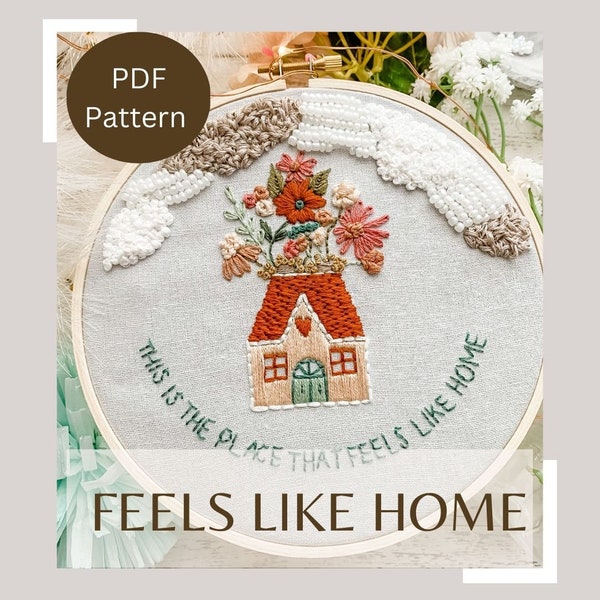 Feels Like Home Hoop- PDF PATTERN ONLY - Includes Instructional Guide -Cute House Embroidery -Beginner Friendly Pattern- Housewarming